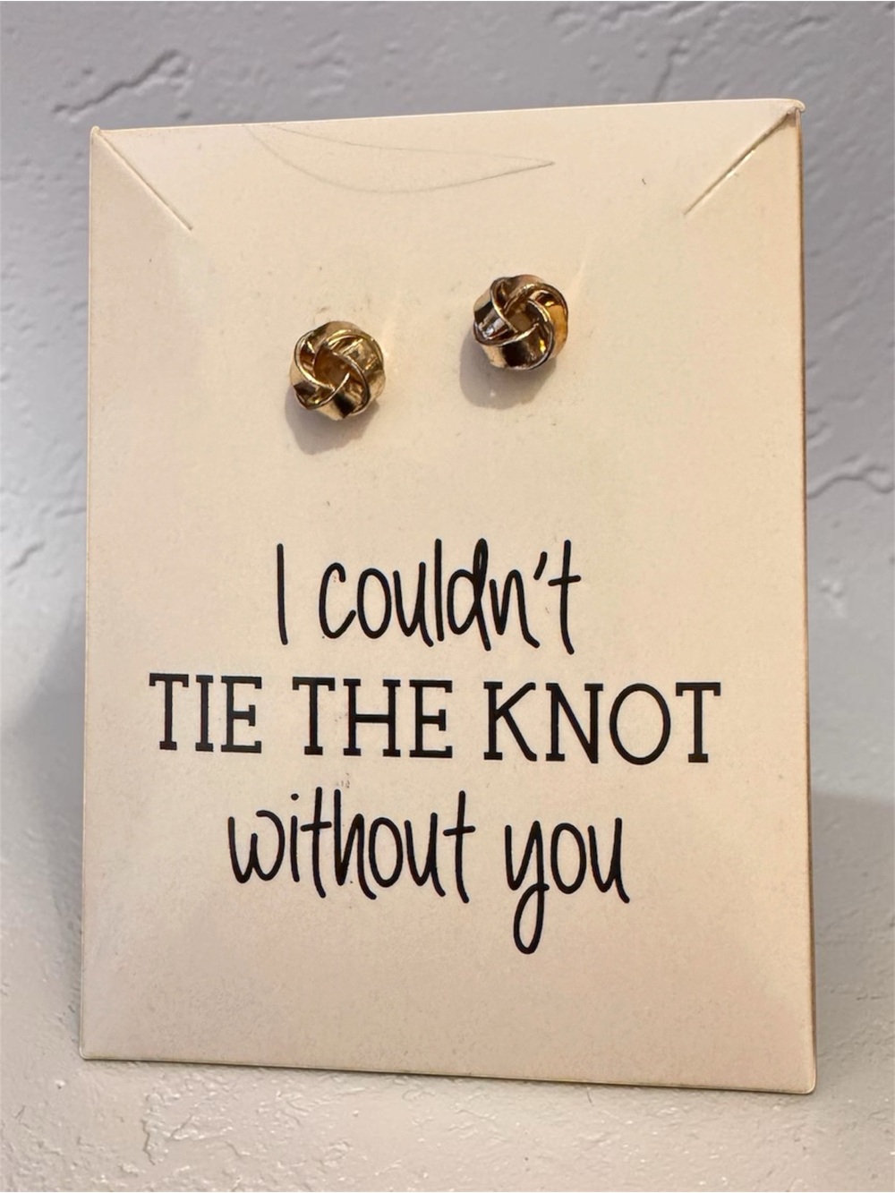 Bridesmaid Knot Stud Earrings Gift I Couldn’t Tie The Knot Wedding